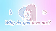 你为什么爱我？/Why do you love me?